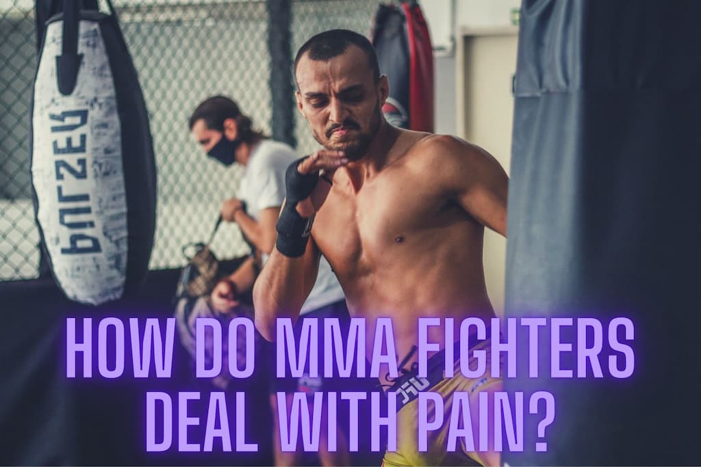 How do mma fighters deal with pain